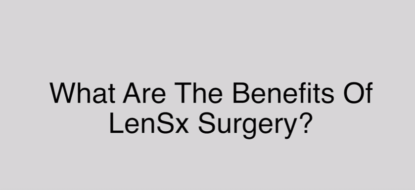 benefits of lensx laser cataract surgery 5f4f79dcb3f9a